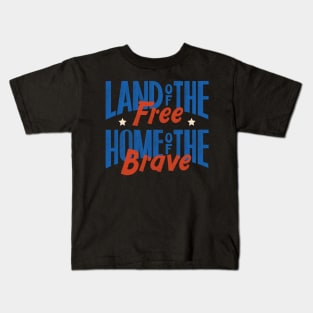 Land of the Free, Home of the Brave Kids T-Shirt